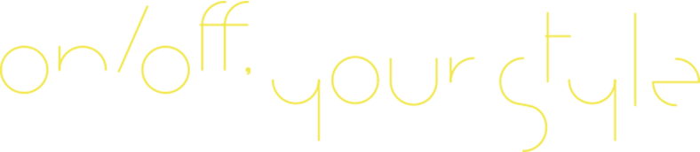 on / off, your style